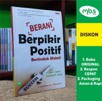 Image of Berani Berpikir Positif Bertindak Efektif